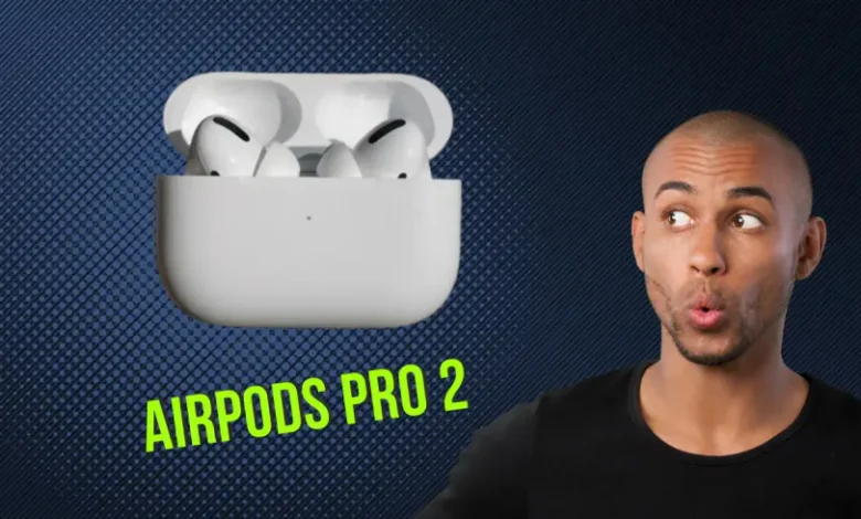 AirPods Pro 2: التطورات المثيرة من آبل